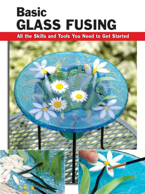 Title details for Basic Glass Fusing by Lynn Haunstein - Available